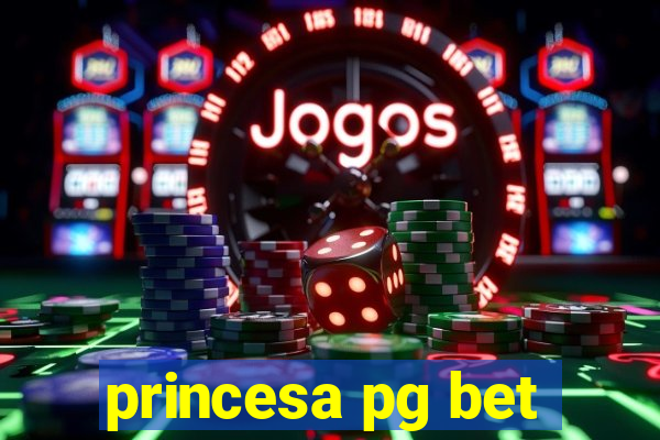 princesa pg bet